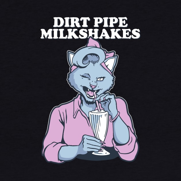 Dirt Pipe Milkshakes by How Did This Get Made?